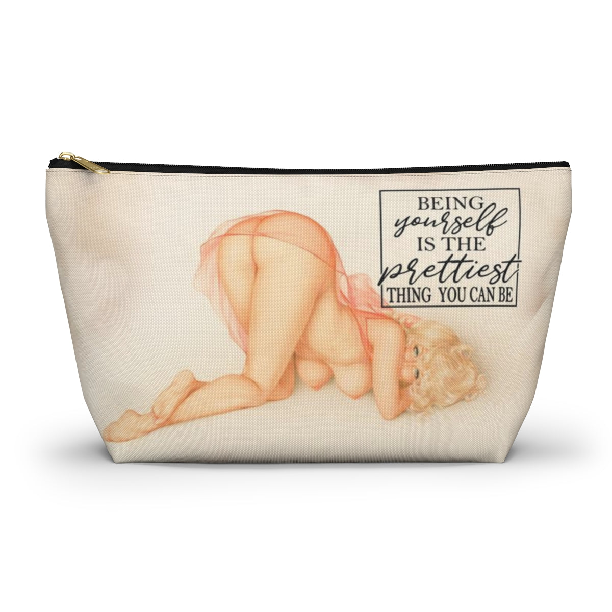 Pinup Girl Cosmetic Pouch w T-bottom, Accessory Pouch - Being Yourself is the Prettiest Thing You Can Be