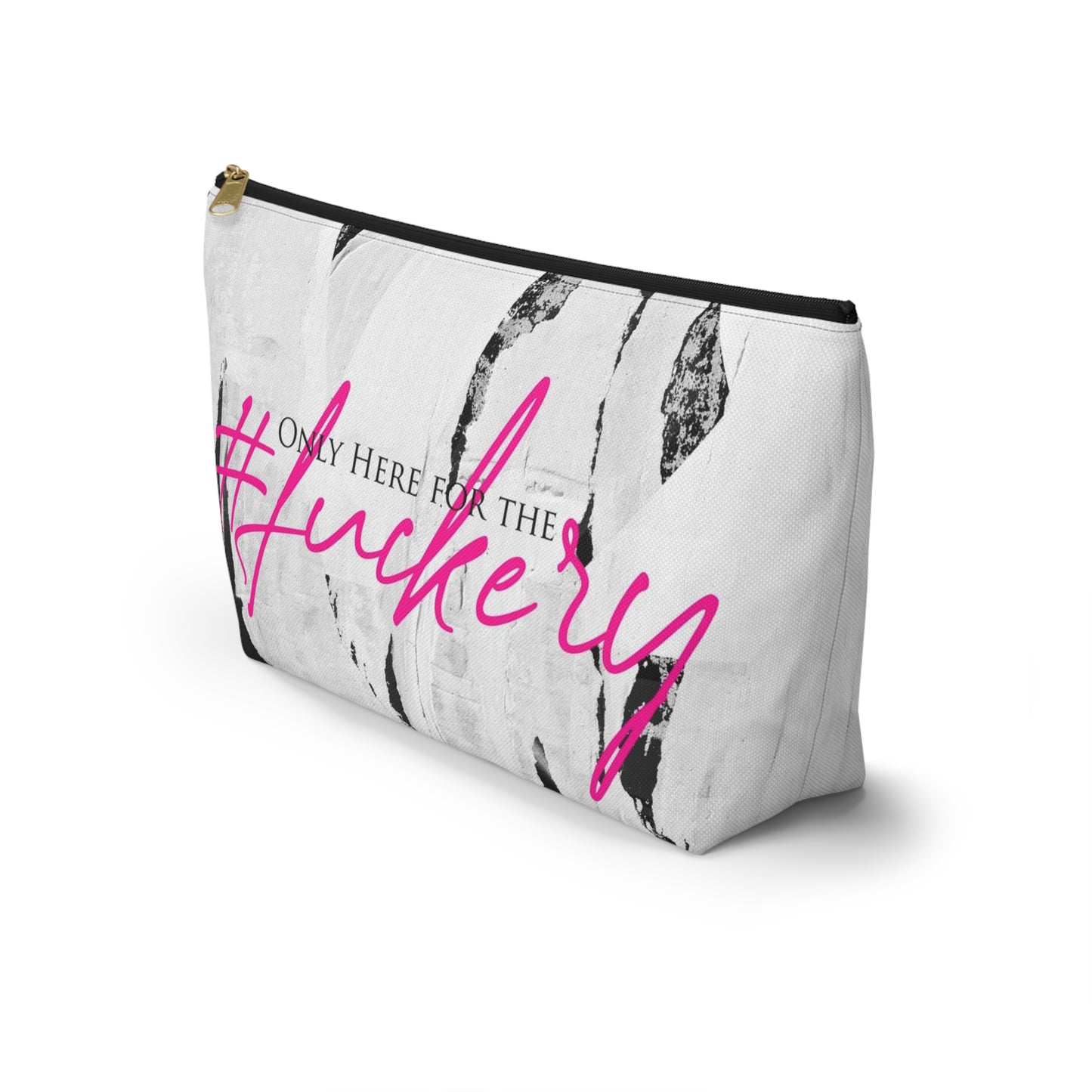 ADULT F*ckery Cosmetic Pouch w T-bottom, Accessory Pouch - Black and White with Hot Pink Only Here for the fuckery