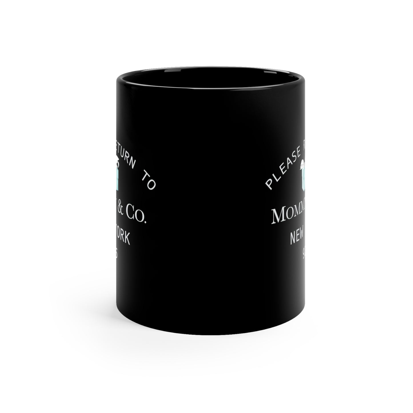 Please Return to Me Mug - 11oz Black Mug - Breakfast at Tiffany Inspired - Mommy and Co.