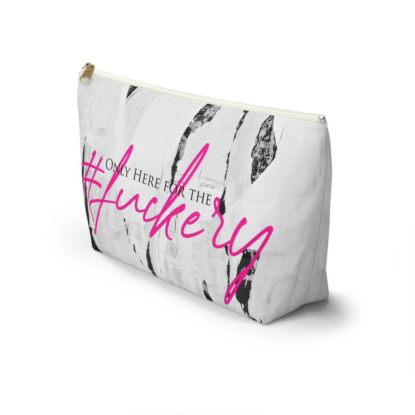 ADULT F*ckery Cosmetic Pouch w T-bottom, Accessory Pouch - Black and White with Hot Pink Only Here for the fuckery