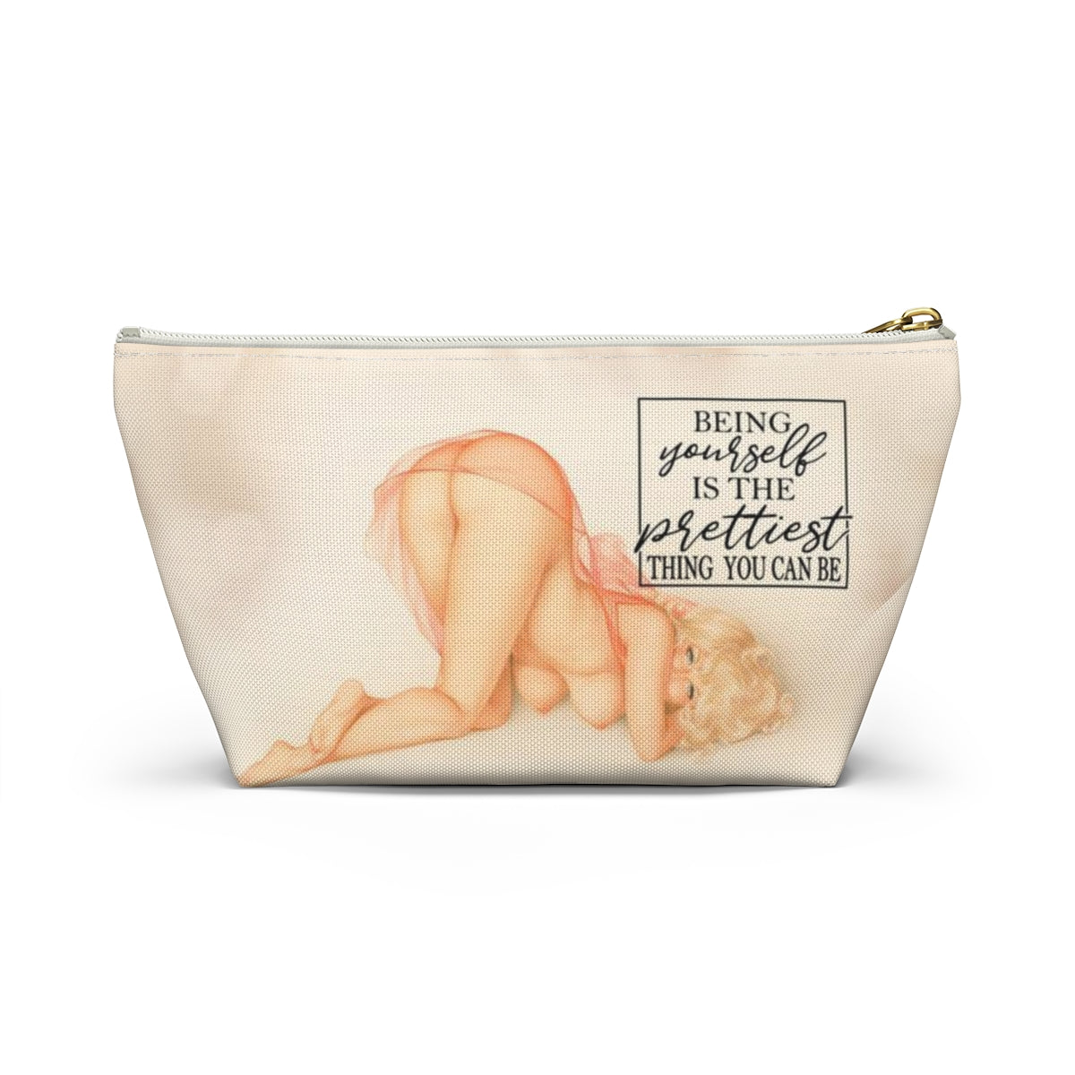 Pinup Girl Cosmetic Pouch w T-bottom, Accessory Pouch - Being Yourself is the Prettiest Thing You Can Be