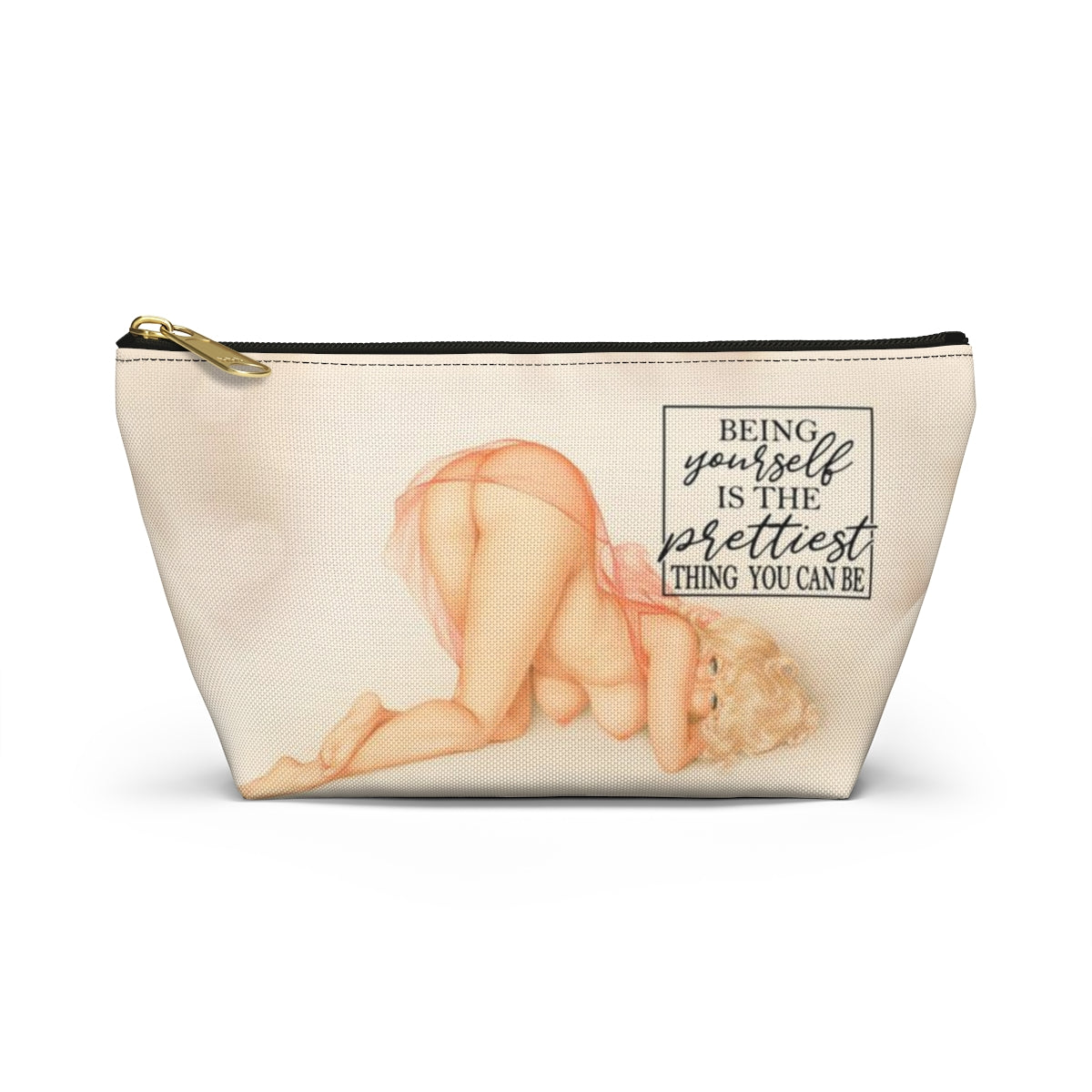 Pinup Girl Cosmetic Pouch w T-bottom, Accessory Pouch - Being Yourself is the Prettiest Thing You Can Be