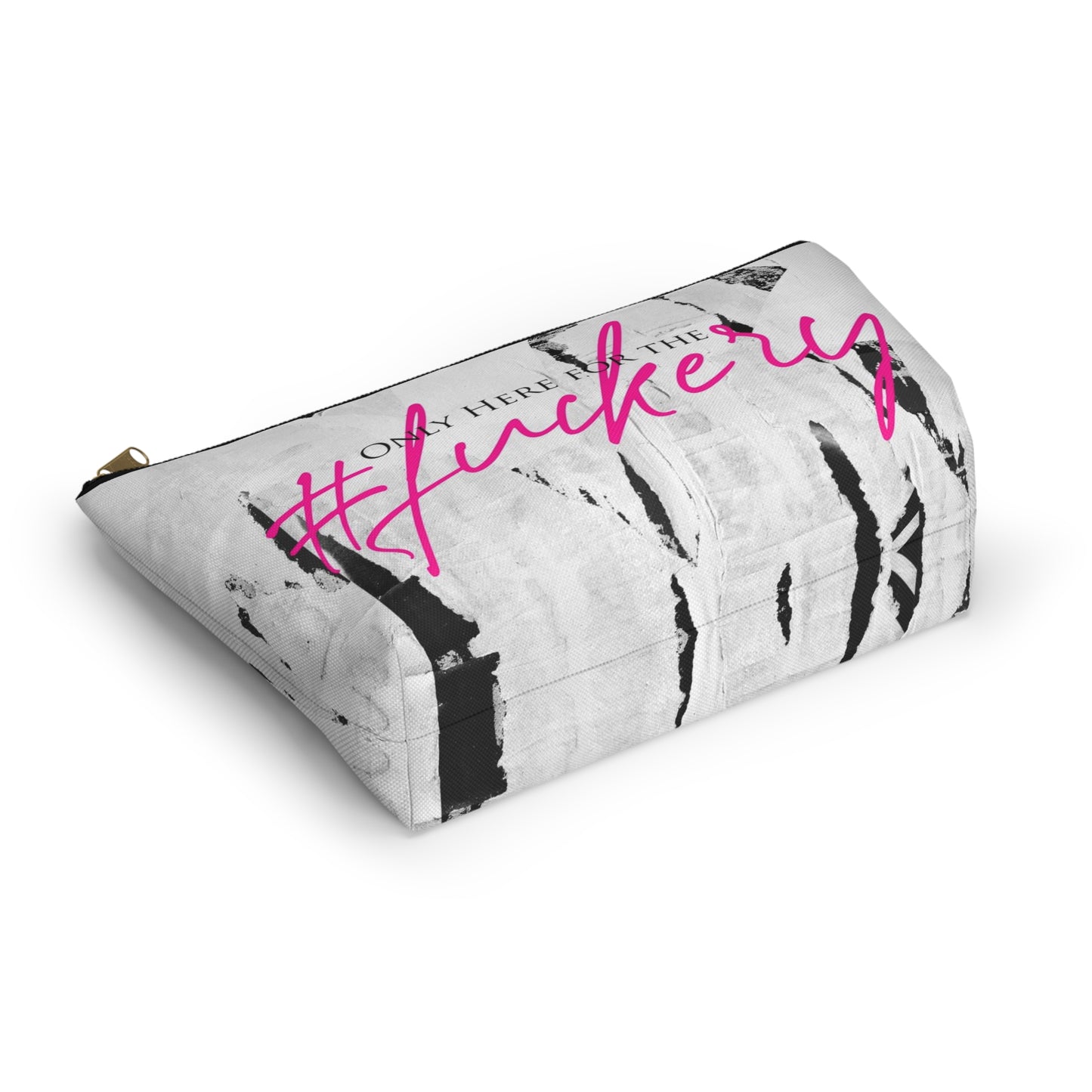 ADULT F*ckery Cosmetic Pouch w T-bottom, Accessory Pouch - Black and White with Hot Pink Only Here for the fuckery