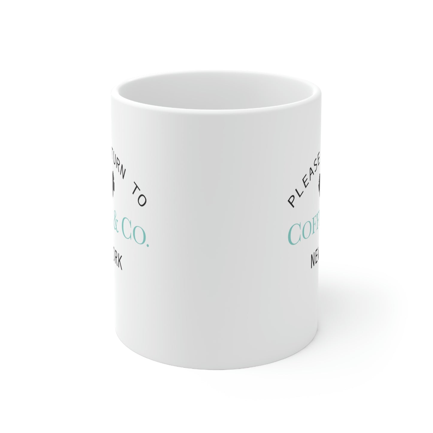 Please Return to Coffee & Co. Mug - 11oz White Ceramic Mug - Breakfast at Tiffany Inspired