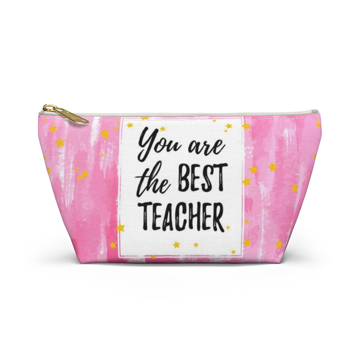 You are the Best Teacher Cosmetic Pouch w T-bottom, Accessory Pouch, Pink with Gold Stars