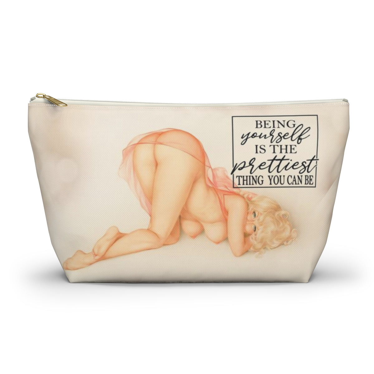 Pinup Girl Cosmetic Pouch w T-bottom, Accessory Pouch - Being Yourself is the Prettiest Thing You Can Be