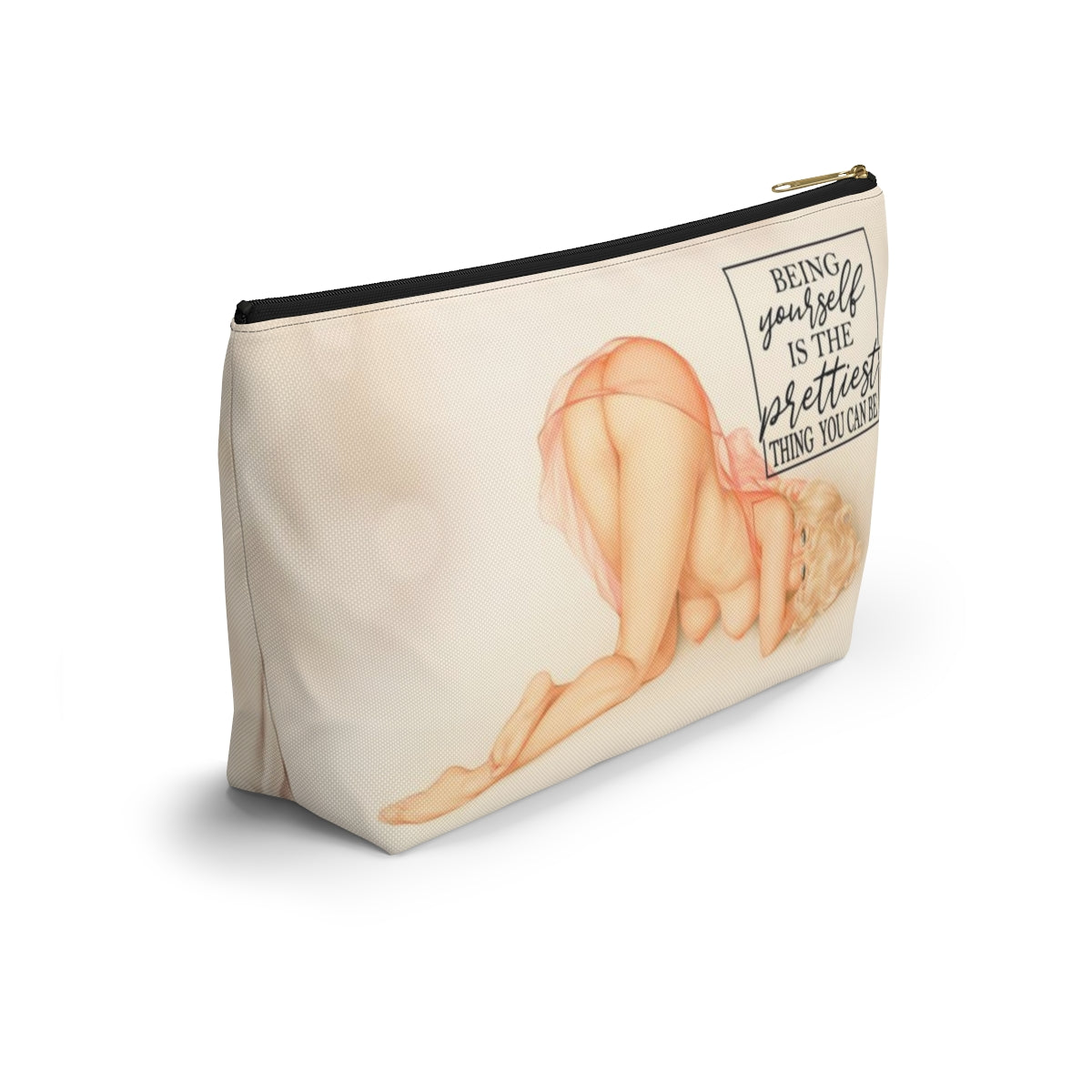 Pinup Girl Cosmetic Pouch w T-bottom, Accessory Pouch - Being Yourself is the Prettiest Thing You Can Be