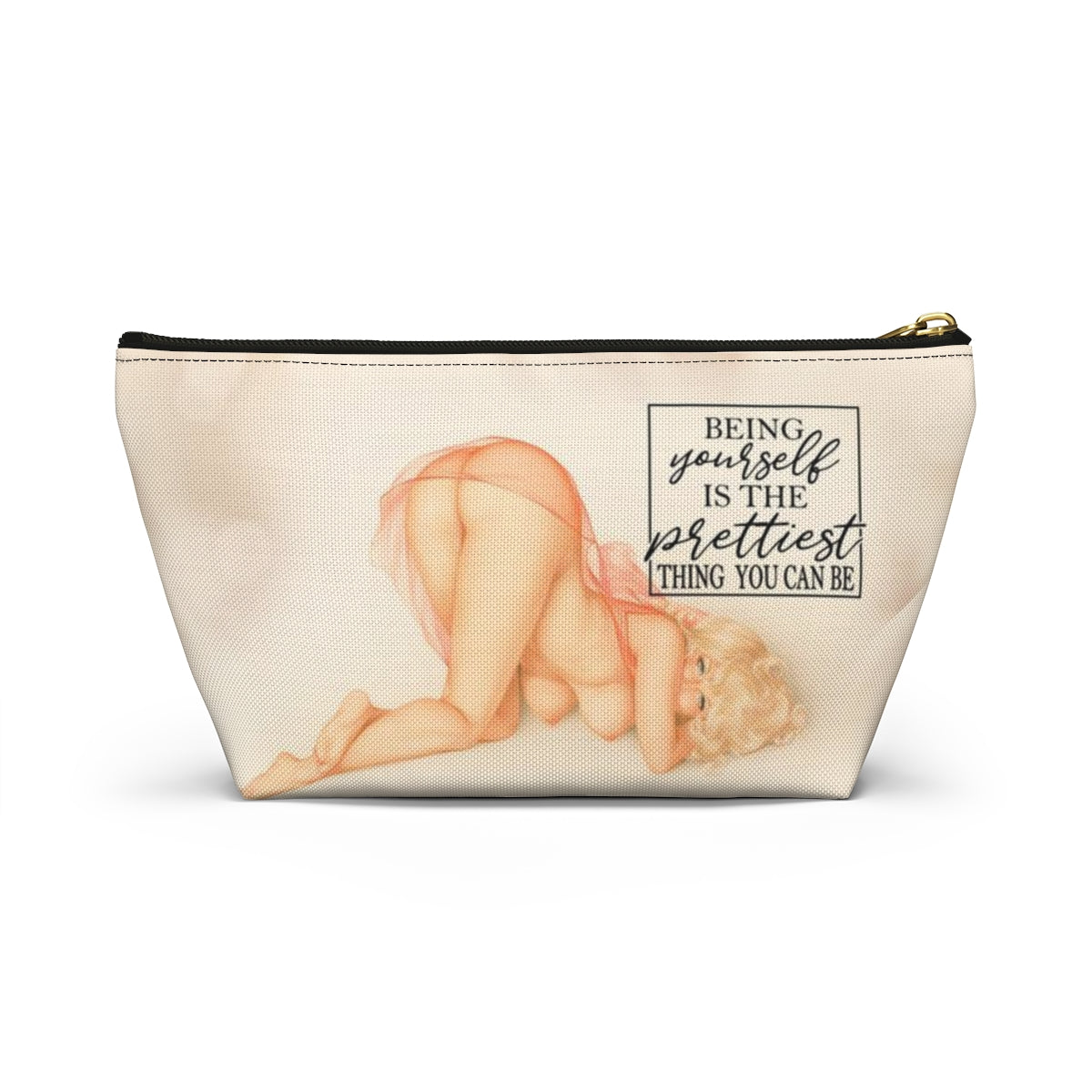 Pinup Girl Cosmetic Pouch w T-bottom, Accessory Pouch - Being Yourself is the Prettiest Thing You Can Be