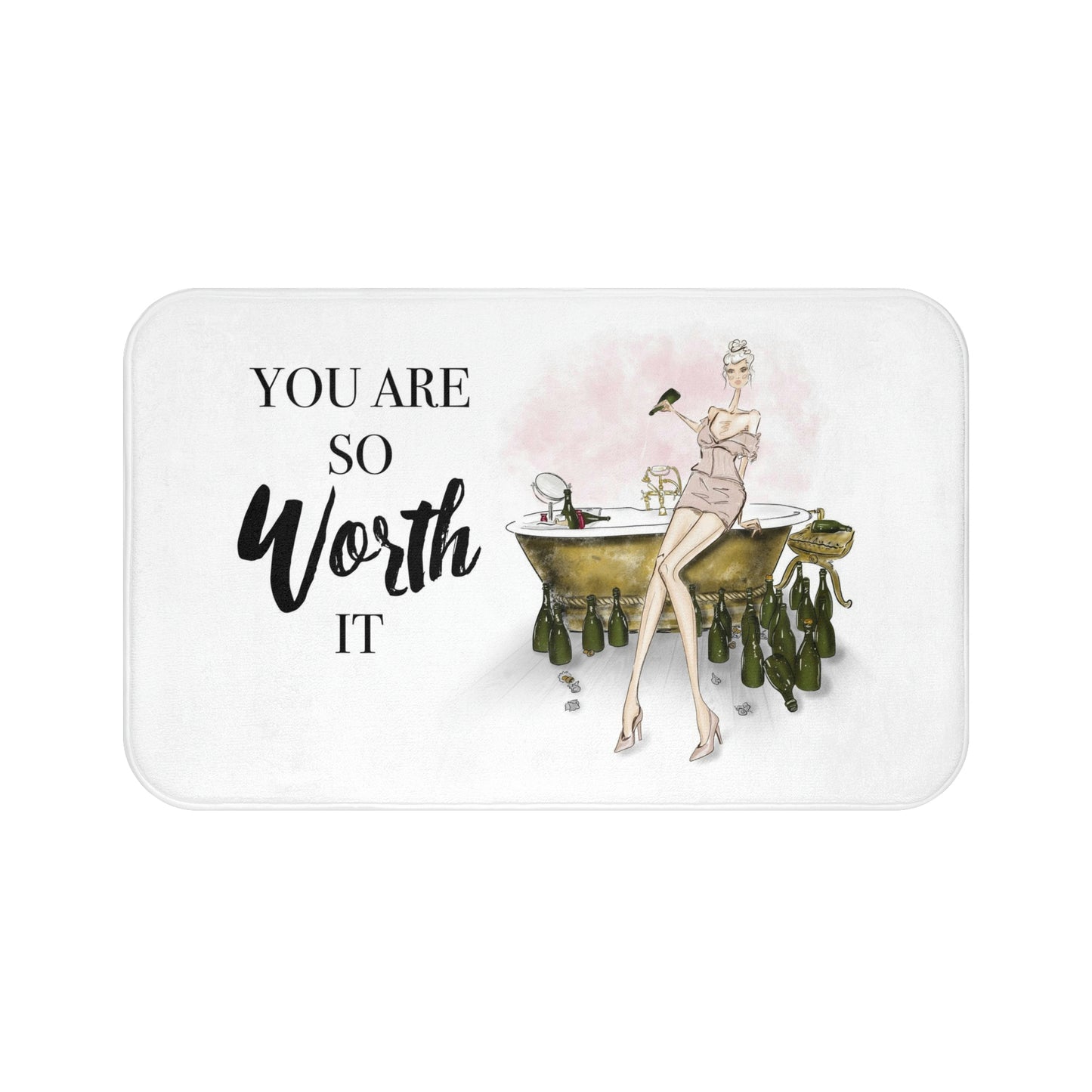 YOU Are So Worth IT Bath Mat - Fashion Girl Floor Mat - Designer Champaign Bubblebath Bathroom Shower Mat