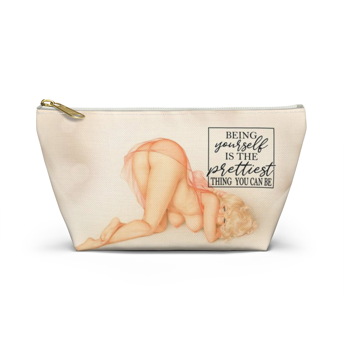 Pinup Girl Cosmetic Pouch w T-bottom, Accessory Pouch - Being Yourself is the Prettiest Thing You Can Be